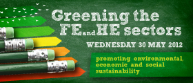 Greening the FE & HE Sectors 2012: Promoting Environmental, Economic and Social Sustainability